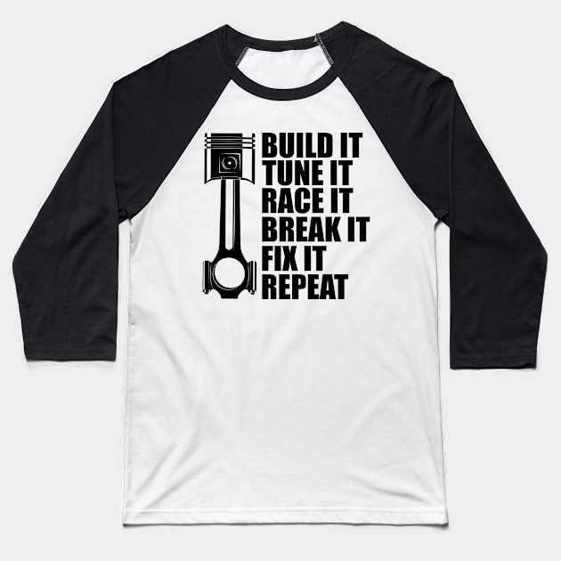 Drag Racing - Built it tune it race it break it fix it repeat Baseball T-Shirt by KC Happy Shop